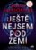 Ještě nejsem pod zemí