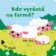 Posuň a najdi: Kdo vyrůstá na farmě?