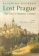 Lost Prague - The City’s Historic Centre
