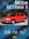 Škoda Octavia II. od 6/04 - Jak na to? - 98.