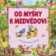 Od myšky k medvědovi - Hledej překvapení v přírodě