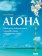 Aloha - Příběh plný dobrodružství, romantiky, lásky a duchovního růstu