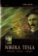Nikola Tesla Vizionář - Génius - Čaroděj