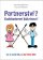 Partnerství? Každodenní blázinec! – Co si myslí ON, co by řekla ONA