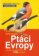 Ptáci Evropy - Určovací atlas