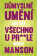 Důmyslné umění, jak mít všechno u prdele