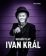 Neuvěřitelný Ivan Král