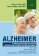 Alzheimer - Rodinný průvodce péčí o nemocné s Alzheimerovou chorobou a jinými demencemi