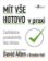Mít vše hotovo v praxi