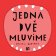 JEDNA, DVĚ - MLUVÍME