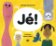 Jé!