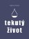 Tekutý život