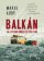 Balkán – Ráj svobodného cestování