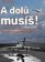 A dolů musíš!
