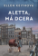 Aletta, má dcera