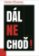 Dál nechoď!