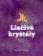 Liečivé kryštály - Pre každodennú harmóniu (slovensky)