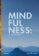 Mindfulness: Co vám ještě neřekli?