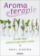 Aromaterapie - Éterické oleje a jejich terapeutické využití