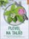 Plevel na talíři - 28 druhů plevelu a jak se ho zbavit anebo si na něm báječně pochutnat