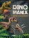 Dinománia: Všetko o dinosauroch
