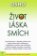Život, láska, smích