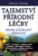 Tajemství přírodní léčby - Sedm zázraků přírody