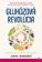 Glukozova revolucia / Udržte hladinu cukru v krvi v rovnováhe a váš život sa zmení
