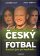 Český fotbal - Radost jen po kapkách