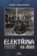 Elektřina na dlani: Kapitoly z historie elektrotechniky v českých zemích