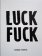 Luck Fuck