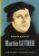 Martin Luther - Zde stojím a nemohu jinak