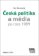 Česká politika a média po roce 1989