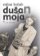 DušaN moja