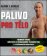 Palivo pro tělo - Kalorický cyklus, vaše cesta na zredukováním tělesného tuku a lepší vyrýsovaným svalstvem