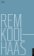 Rem Koolhaas: Texty