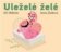 Uleželé želé