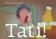 Tati!