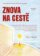 Znova na cestě - Opravdový příběh