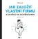 Jak založit vlastní firmu - A co dělat po založení firmy