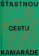Šťastnou cestu, kamaráde