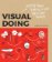 Visual Doing: Applying Visual Thinking in your Day to Day Business
