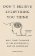 Don´t Believe Everything You Think (Expanded Edition): Why Your Thinking Is The Beginning