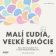 Malí ľudia, veľké emócie
