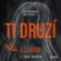 Ti druzí