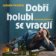 Dobří holubi se vracejí