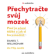 Přechytračte svůj mozek