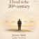 I lived in the 20th century