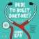 Bude to bolet, doktore?