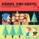 Hänsel und Gretel und andere Märchen